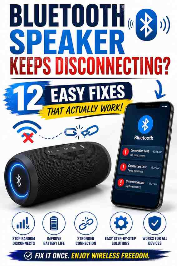 Bluetooth speaker keeps disconnecting with easy troubleshooting fixes